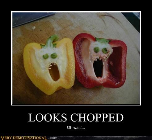 LOOKS CHOPPED