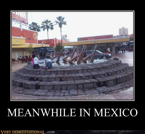 MEANWHILE IN MEXICO