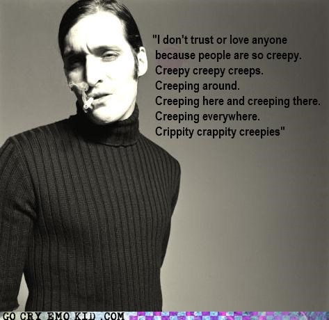 He Sees Creepers Everywhere...