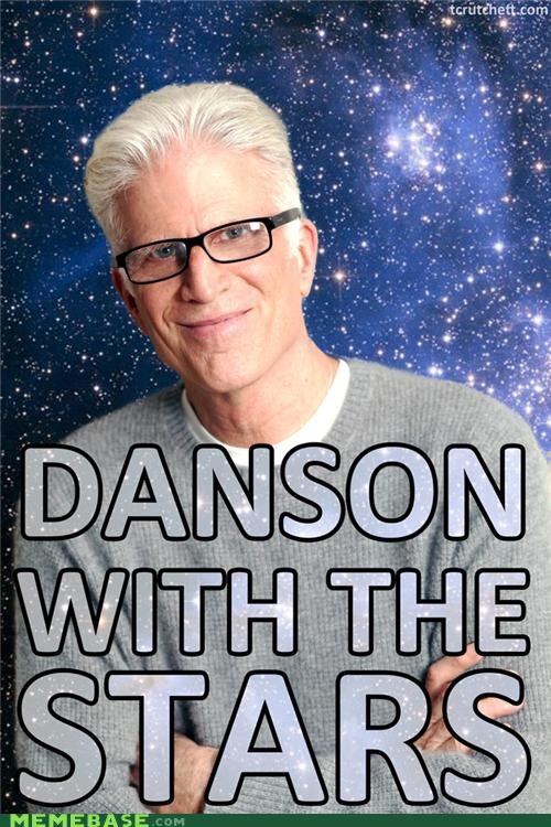 Or Maybe Just Danson On My Own