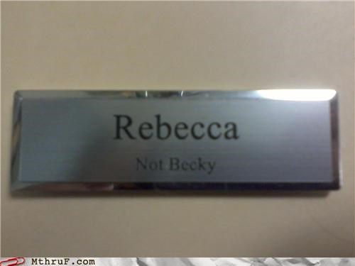 No Last Name. Just Not Becky