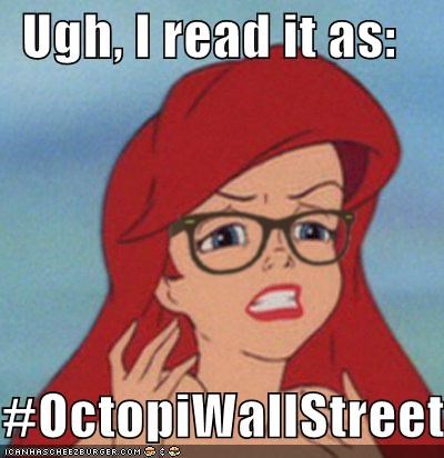 Ugh, I read it as:  #OctopiWallStreet