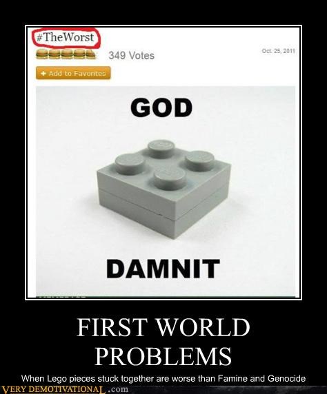 FIRST WORLD PROBLEMS