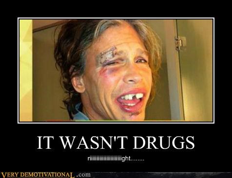 IT WASN'T DRUGS