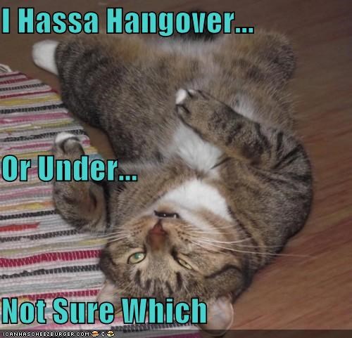 I Hassa Hangover...