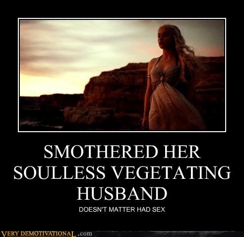 SMOTHERED HER SOULLESS VEGETATING HUSBAND