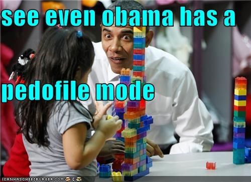 see even obama has a  pedofile mode