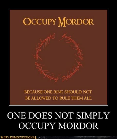 ONE DOES NOT SIMPLY OCCUPY MORDOR
