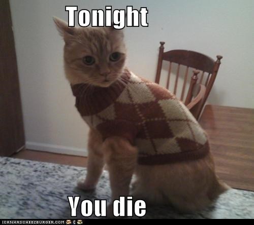 Tonight  You die