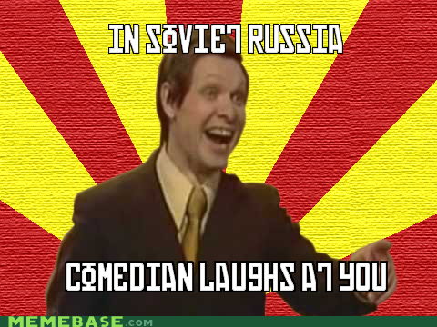 In Soviet Russia...