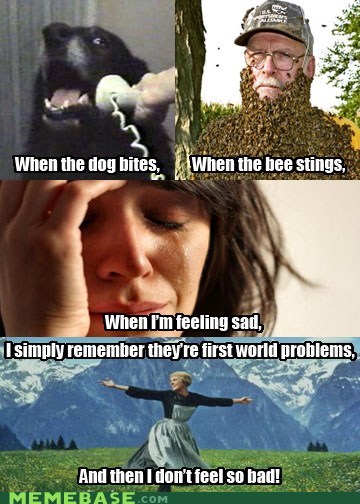 The Hills Are Alive with the Sound of First World Problems