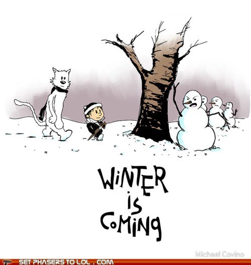 Winter is Coming