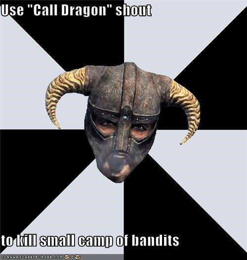 Use "Call Dragon" shout  to kill small camp of bandits