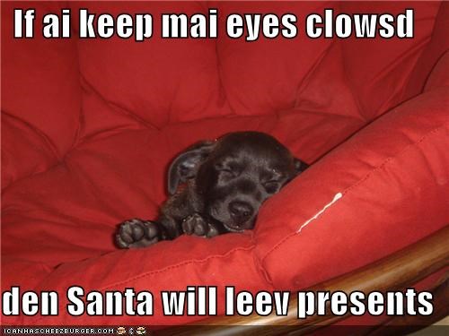 If ai keep mai eyes clowsd   den Santa will leev presents
