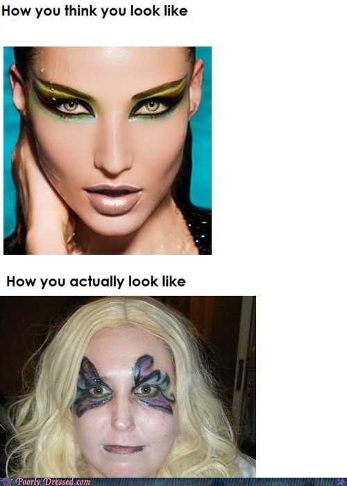 Poorly Dressed: Eye-shadow is not to be trifled with people