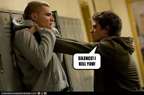 SILENCE! I KILL YOU!