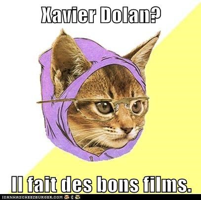 Xavier Dolan?  Il fait des bons films.