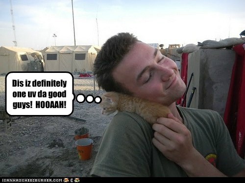 Dis iz definitely one uv da good guys!  HOOAAH!