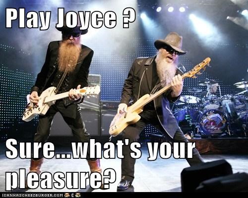 Play Joyce ?    Sure...what's your pleasure?
