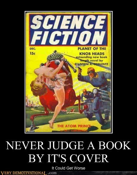 NEVER JUDGE A BOOK BY IT'S COVER