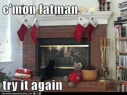 c'mon fatman  try it again