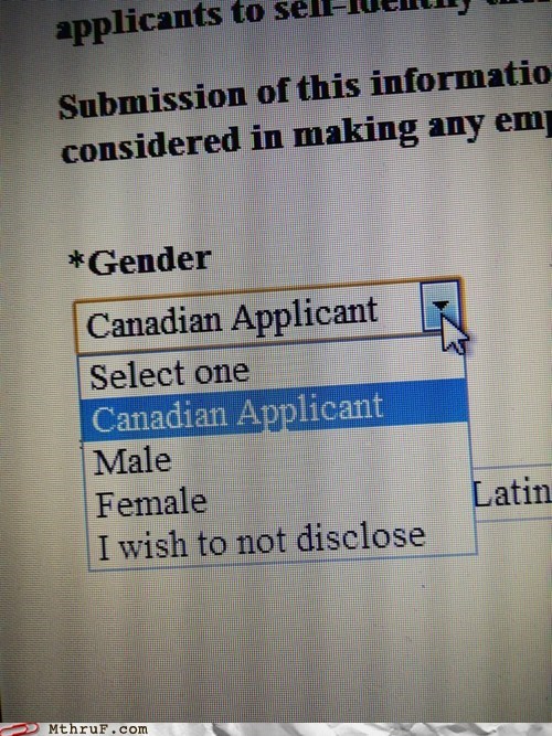 Monday Thru Friday: Male, Female, or Canadian. MAKE YOUR CHOICE. 