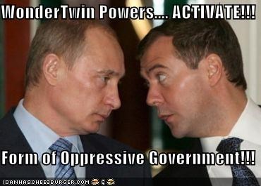 WonderTwin Powers.... ACTIVATE!!!    Form of Oppressive Government!!!