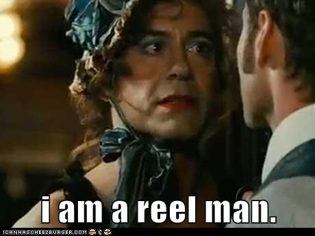 i am a reel man.