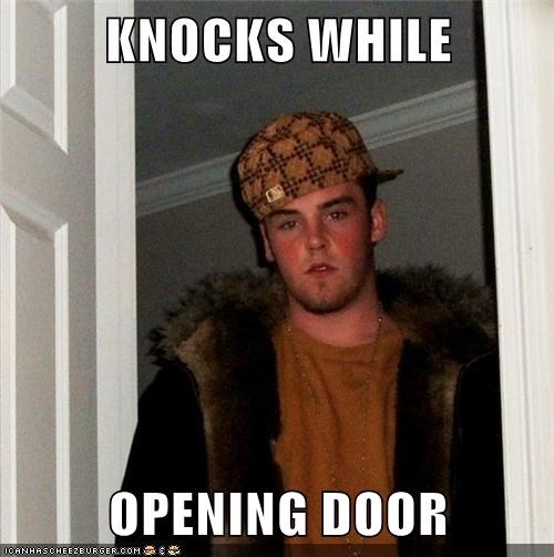 Scumbag Steve: Is Anybody Else Home?