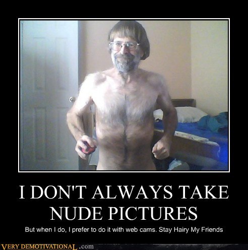 I DON'T ALWAYS TAKE NUDE PICTURES