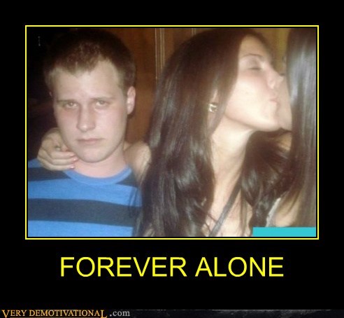 FOREVER ALONE