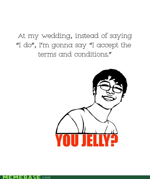 You Jelly?