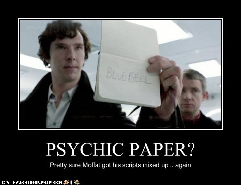 Psychic Paper?