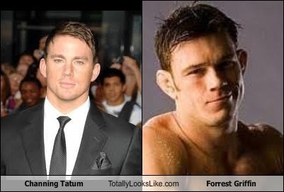 Channing Tatum Totally Looks Like Forrest Griffin