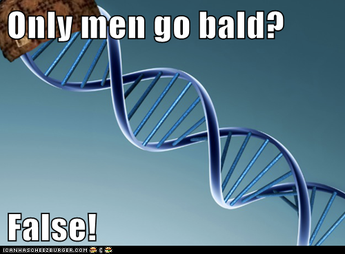 Only men go bald?  False!