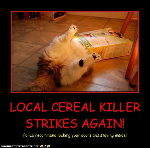 LOCAL CEREAL KILLER STRIKES AGAIN!