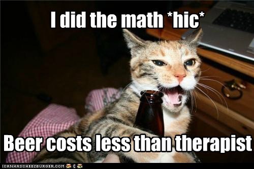 I did the math *hic*     Beer costs less than therapist