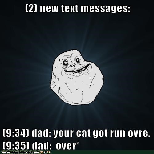 Forever Alone's Cat Just Had to Get Away