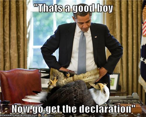 "Thats a good boy  Now go get the declaration"