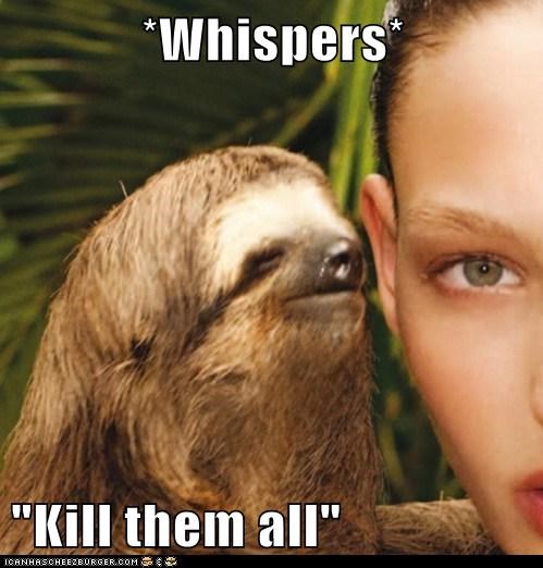 Sociopath Sloth