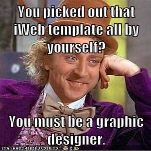 You picked out that iWeb template all by yourself?  You must be a graphic designer.