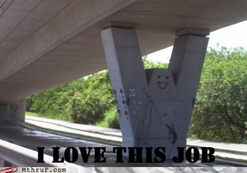 I Love Your Job As Well