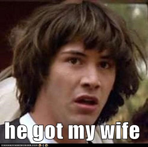 he got my wife