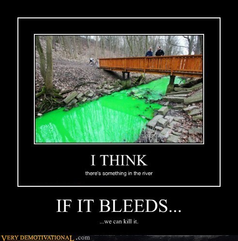 IF IT BLEEDS