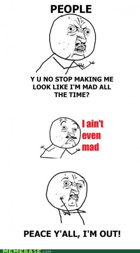 Y I No Mad?!