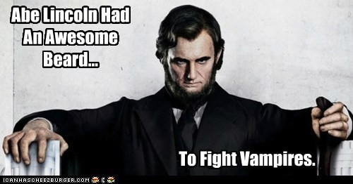 Abe Lincoln Had An Awesome Beard...