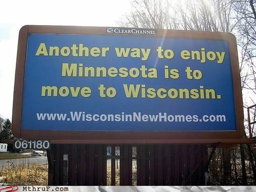Minnesota, Wisconsin, Whatever.