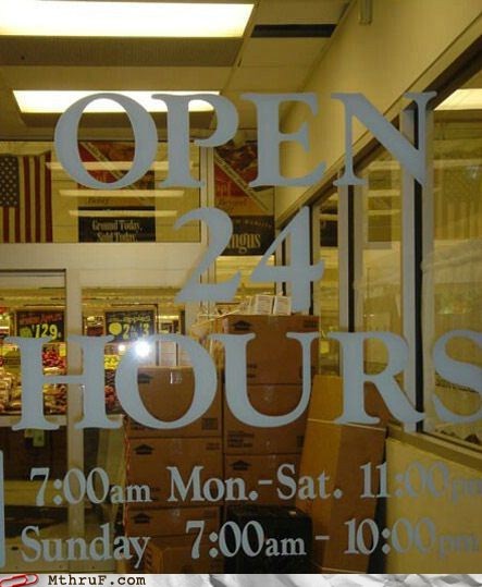 Open All The Time, Except When It's Not