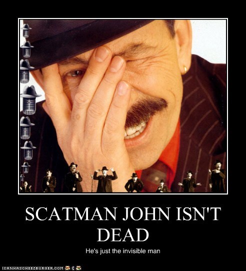 SCATMAN JOHN ISN'T DEAD