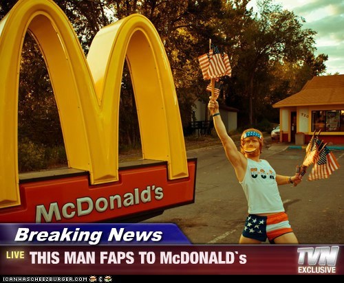 Breaking News - THIS MAN FAPS TO McDONALD`s